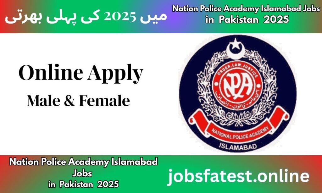 Nation Police Academy Islamabad Jobs in Pakistan 2025