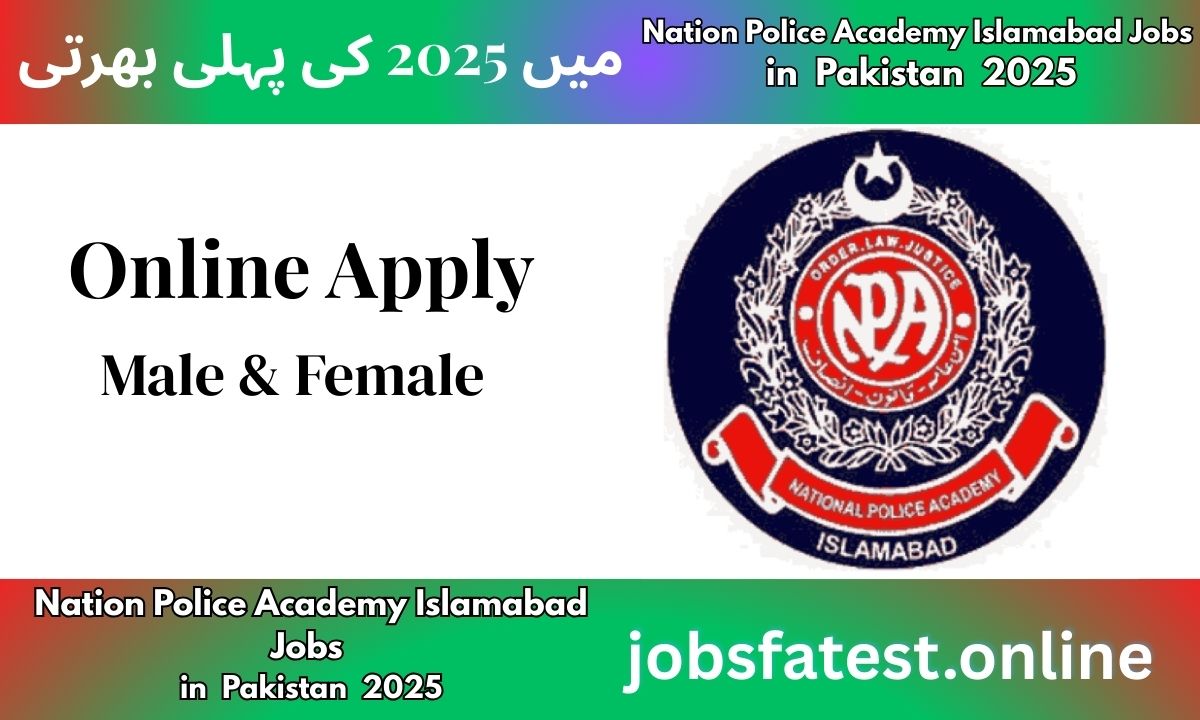 Nation Police Academy Islamabad Jobs in Pakistan 2025
