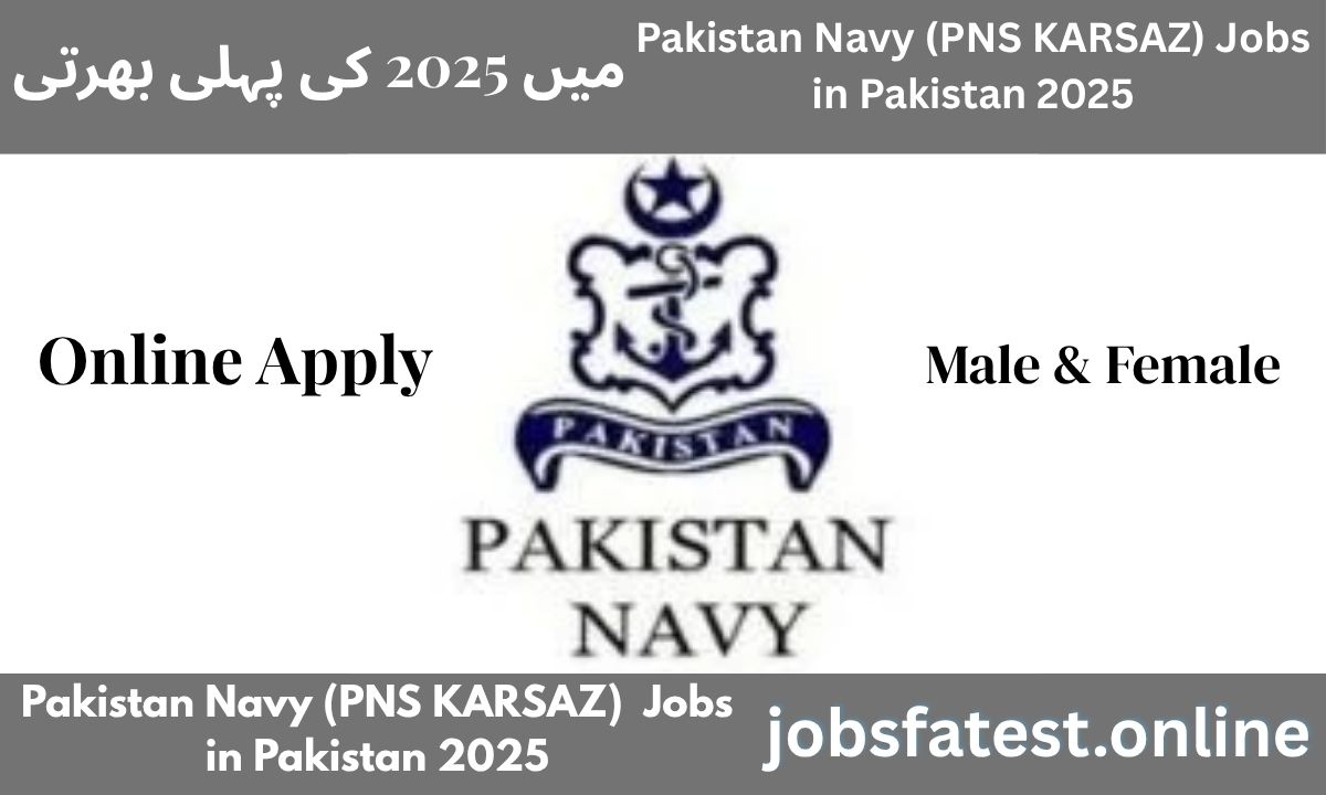 Join Pakistan Navy (PNS KARSAZ) Jobs 2025