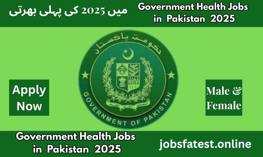 Top Government Health Jobs 2025 in Pakistan