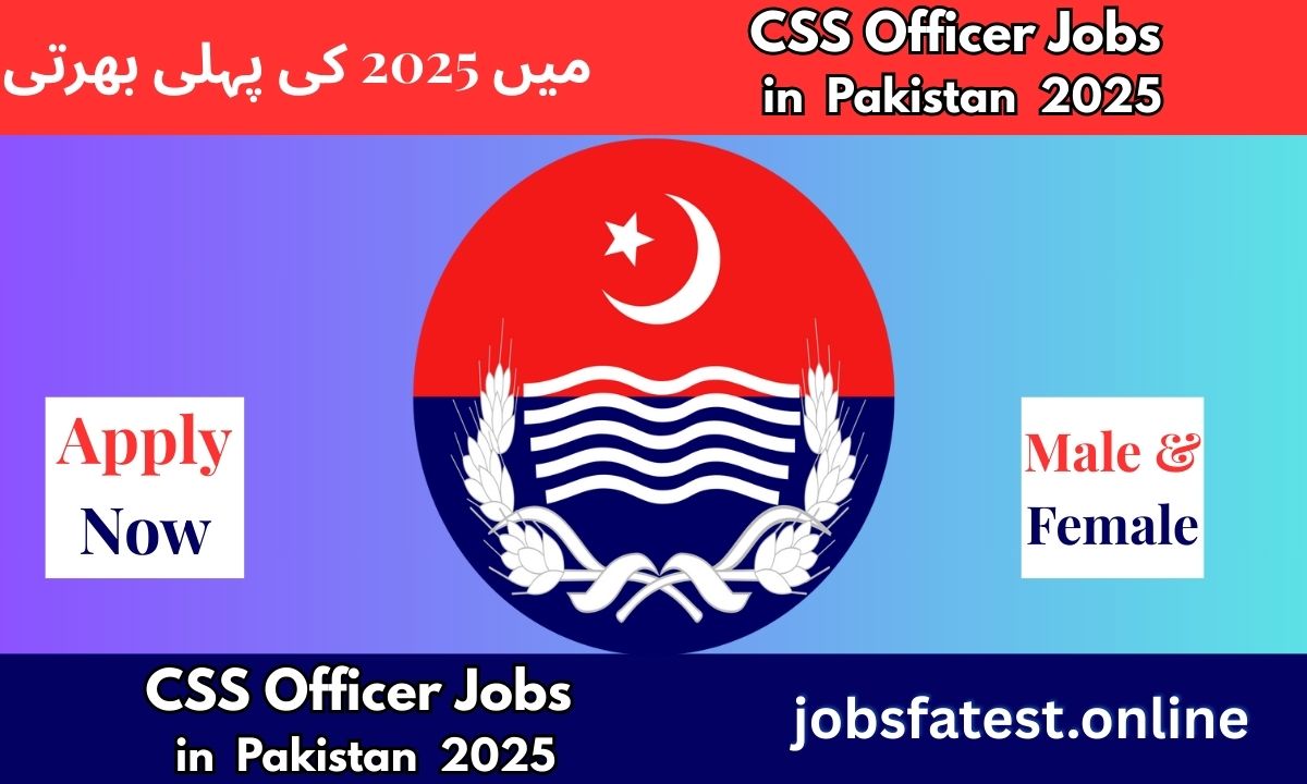 CSS Officer, Civil Services & Pakistan Army Soldier Jobs 2025