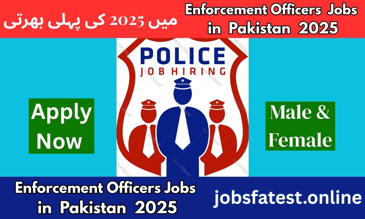 Enforcement Officers Jobs in Pakistan 2025