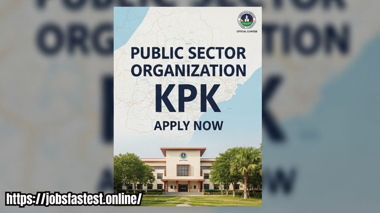 Public Sector Organization KPK Jobs 2025 in Pakistan – Apply Online for Latest Government Vacancies