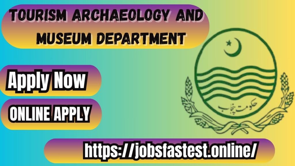 Tourism Archaeology and Museum Department Punjab Jobs 2025 | Apply Online for Latest Government Vacancies