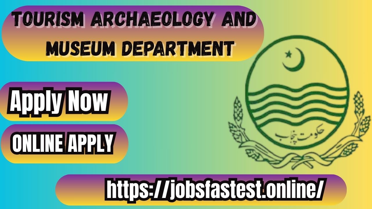 Tourism Archaeology and Museum Department Punjab Jobs 2025 | Apply Online for Latest Government Vacancies